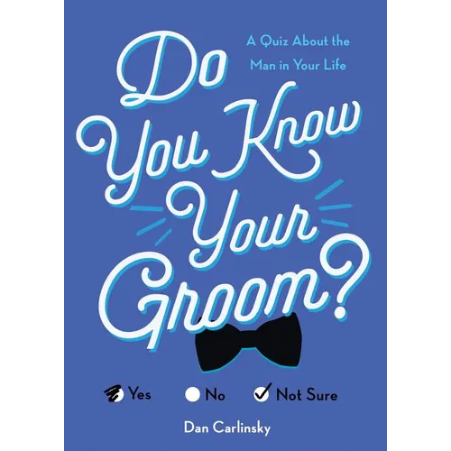 Do You Know Your Groom?: A Quiz about the Man in Your Life