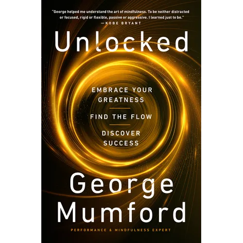 Unlocked: Embrace Your Greatness, Find the Flow, Discover Success
