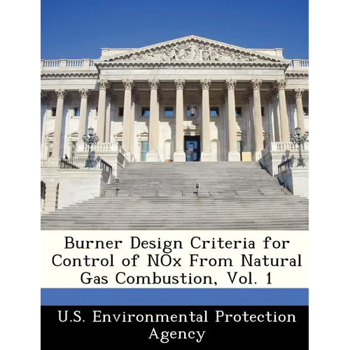 Burner Design Criteria for Control of Nox from Natural Gas Combustion, Vol. 1
