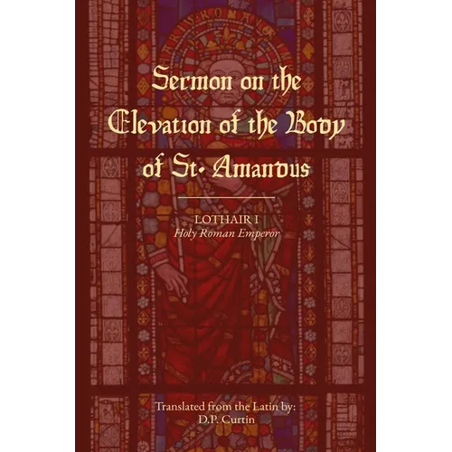 Sermon on the Elevation of the Body of St. Amandus