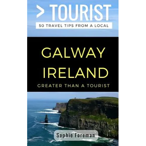 Greater Than a Tourist- Galway Ireland: 50 Travel Tips from a Local