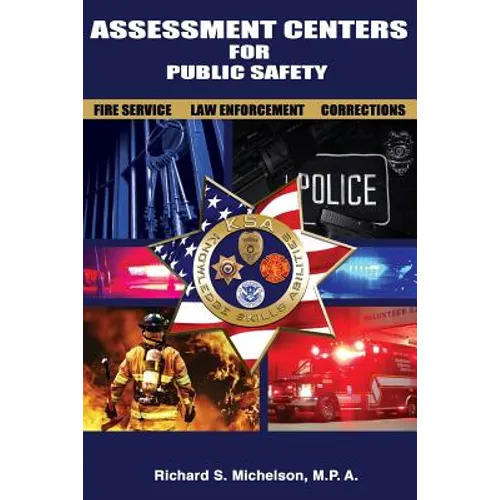 Assessment Centers for Public Safety: Fire Service, Law Enforcement & Corrections