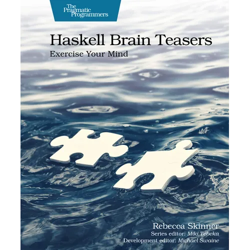 Haskell Brain Teasers: Exercise Your Mind
