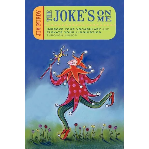 The Joke's on Me: Improve Your Vocabulary and Elevate Your Linguistics through Humor