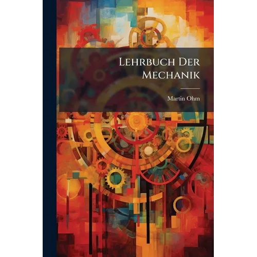 Lehrbuch Der Mechanik: Bd. Dynamik Fester Körper