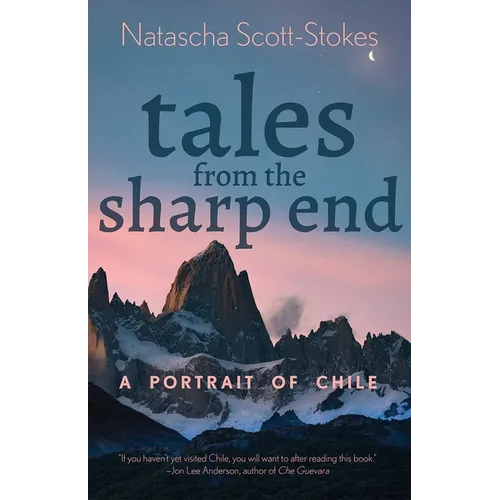 Tales from the Sharp End: A Portrait of Chile
