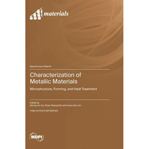 Characterization of Metallic Materials: Microstructure, Forming, and Heat Treatment