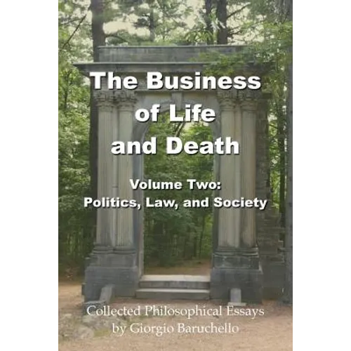 The Business of Life and Death Volume 2: Politics, Law, and Society