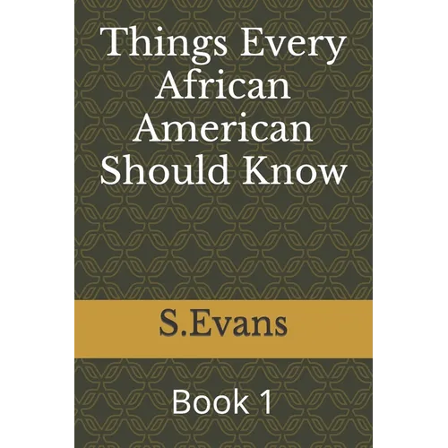 Things Every African American Should Know: Book 1