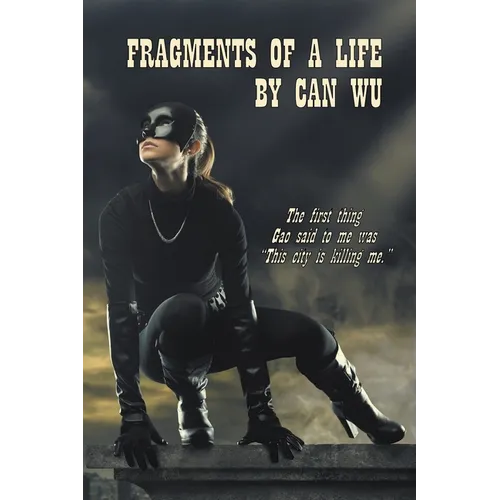 Fragments Of A Life by Can Wu