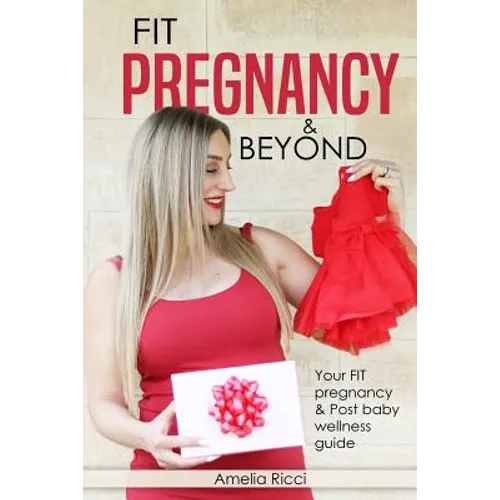 FIT Pregnancy and Beyond: Your fit pregnancy & Post baby shape up guide