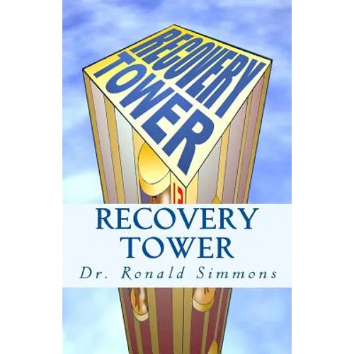 Recovery Tower: 12 Floors to Freedom