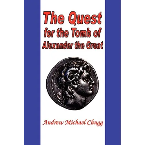 The Quest for the Tomb of Alexander the Great