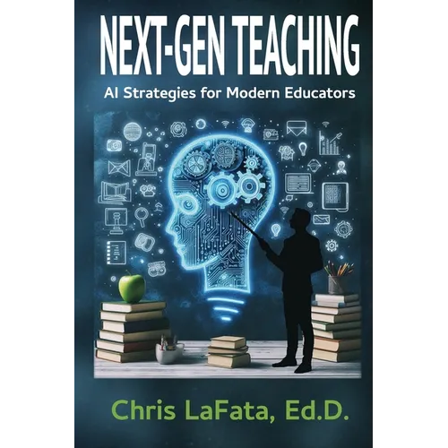 Next-Gen Teaching: AI Strategies for Modern Educators