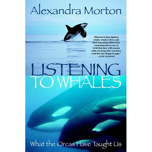 Listening to Whales: What the Orcas Have Taught Us