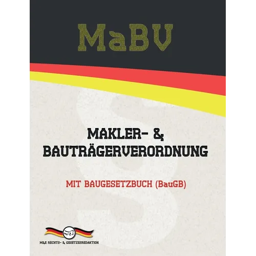 MaBV - Makler- und Bauträgerverordnung: Mit Baugesetzbuch (BauGB)