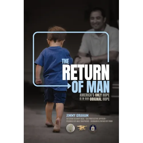The Return of Man: Americas Only Hope is in Our Original Hope