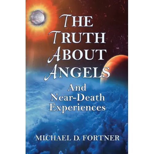 The Truth About Angels and Near-Death Experiences