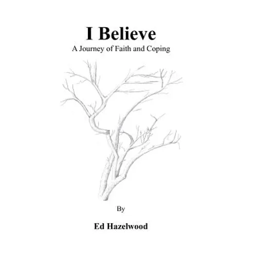 I Believe a journey of faith and coping