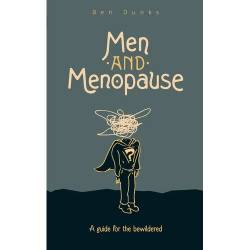 Men and Menopause: A guide for the bewildered