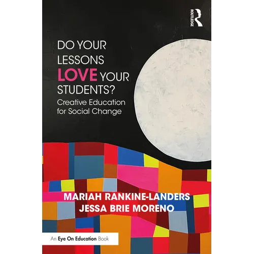 Do Your Lessons Love Your Students?: Creative Education for Social Change