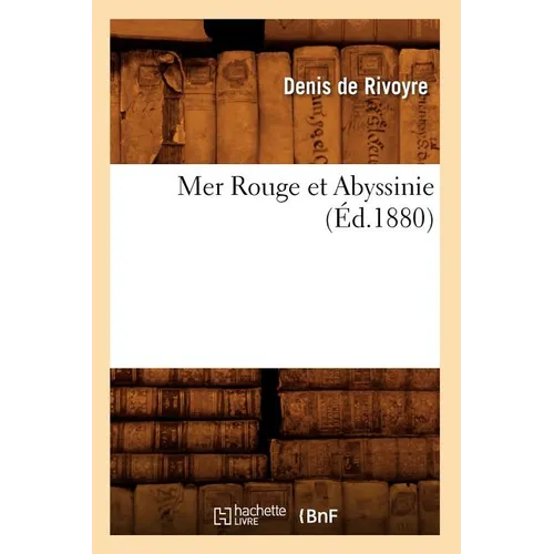 Mer Rouge Et Abyssinie (Éd.1880)