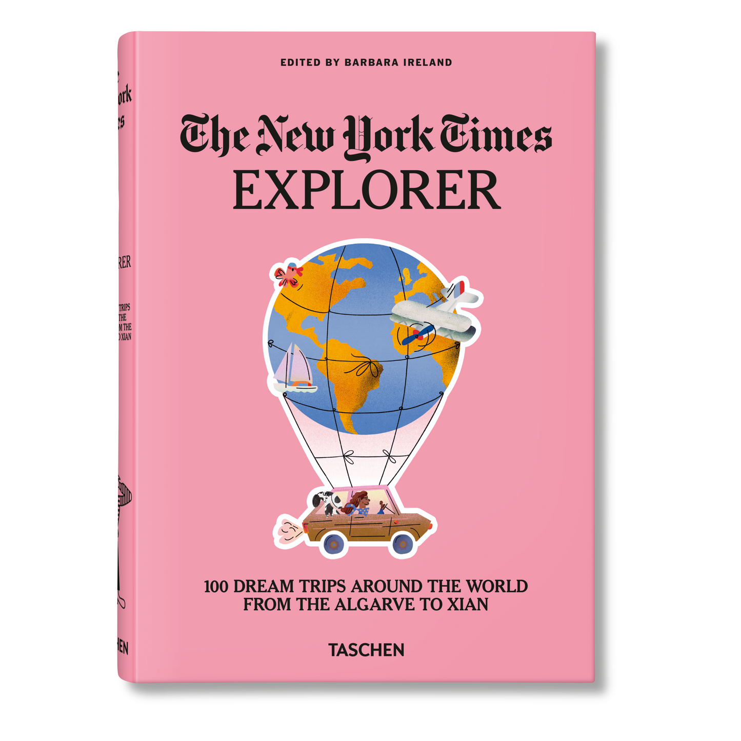The New York Times Explorer. 100 Dream Trips Around the World From the Algarve to Xian (English) Book