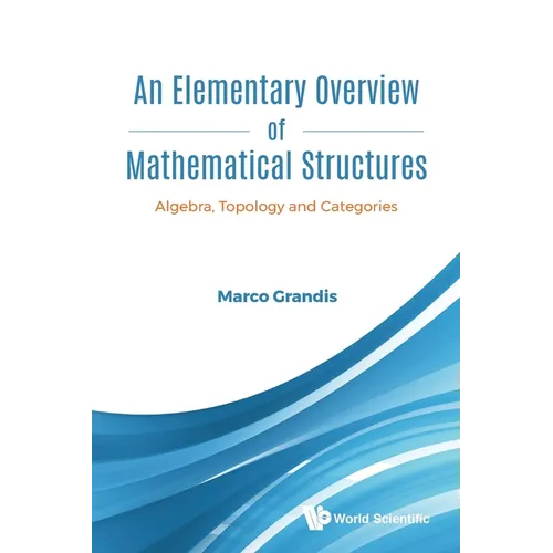 An Elementary Overview of Mathematical Structures