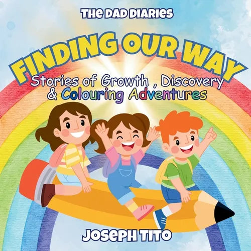 Finding Our Way - Stories of Growth, Discovery, and Colouring Adventures: For children 6-12 - Paperback