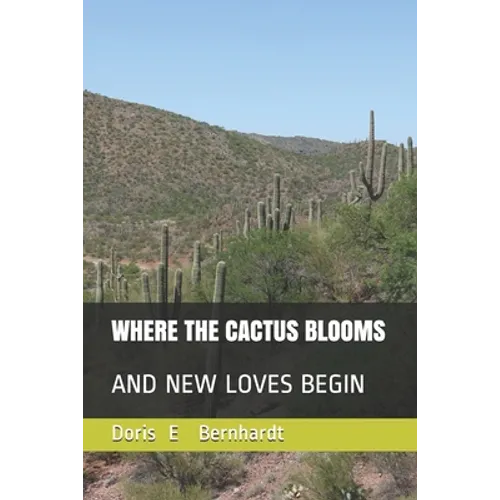 Where the Cactus Blooms: And New Loves Begin