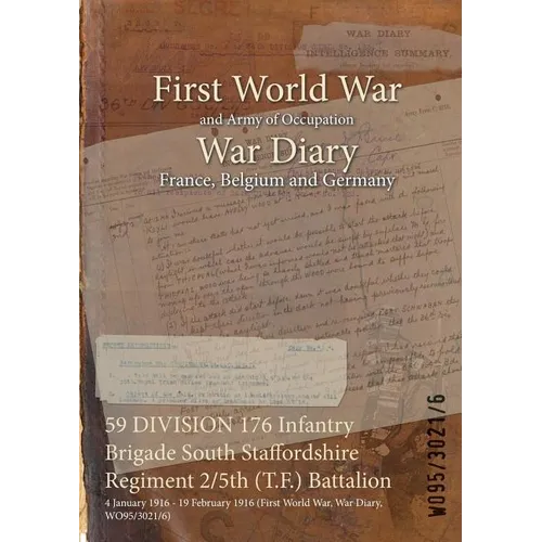 59 DIVISION 176 Infantry Brigade South Staffordshire Regiment 2/5th (T.F.) Battalion: 4 January 1916 - 19 February 1916 (First World War, War Diary, W
