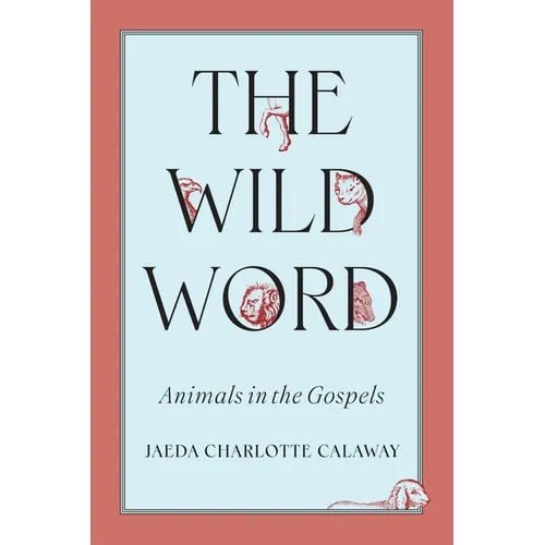 The Wild Word: Animals in the Gospels