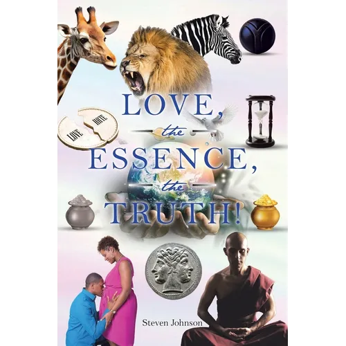 LOVE, the ESSENCE, the TRUTH!