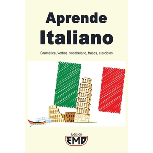 Aprende Italiano: Gramática, verbos, vocabulario, frases, ejercicios