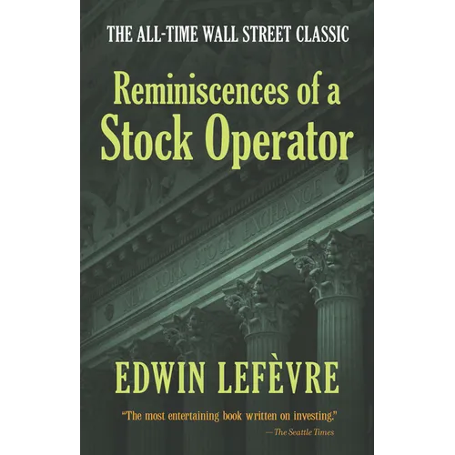 Reminiscences of a Stock Operator: The All-Time Wall Street Classic