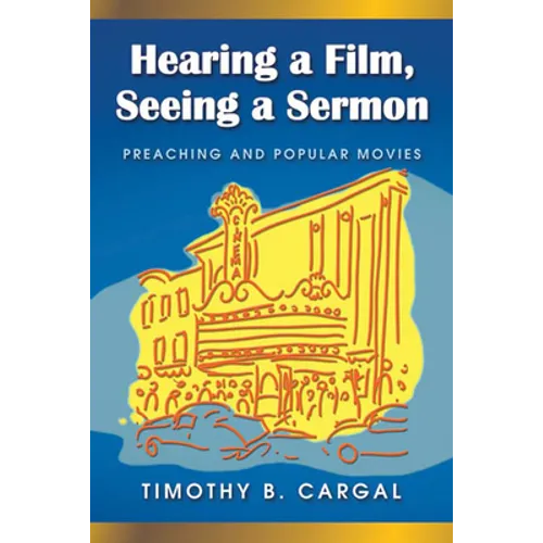 Hearing a Film, Seeing a Sermon: Preaching and Popular Movies