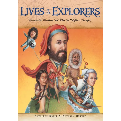 Lives of the Explorers: Discoveries, Disasters (and What the Neighbors Thought)