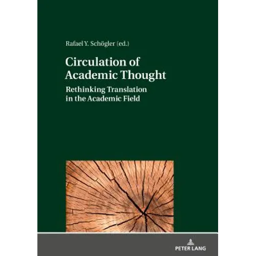 Circulation of Academic Thought: Rethinking Translation in the Academic Field