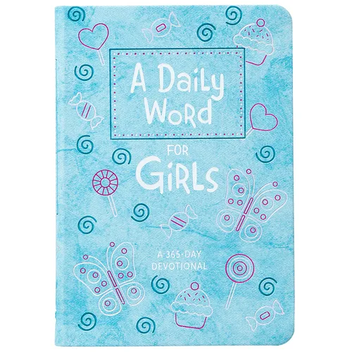 A Daily Word for Girls: A 365-Day Devotional