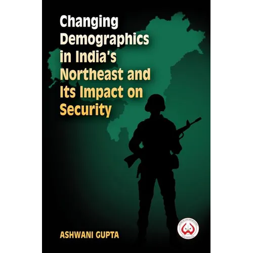 Changing Demographics in India's Northeast and Its Impact on Security