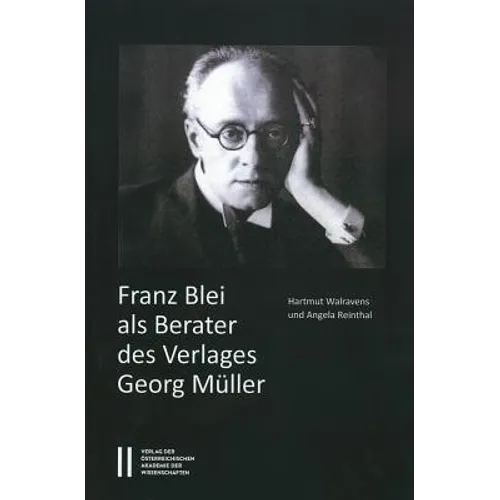 Franz Blei ALS Berater Des Verlages Georg Muller: Franz Bleis Briefe an Georg Muller