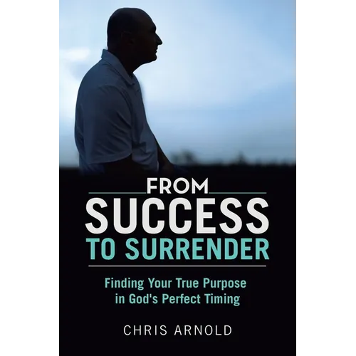 From Success to Surrender: Finding Your True Purpose in God's Perfect Timing