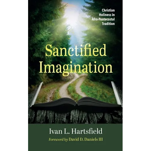 Sanctified Imagination: Christian Holiness in Afro-Pentecostal Tradition