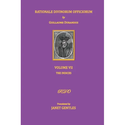 Rationale Divinorum Officiorum by Guillaume Durandus, Volume Seven: The Indices