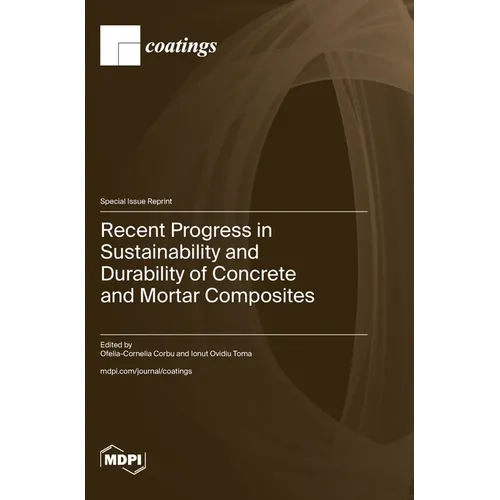 Recent Progress in Sustainability and Durability of Concrete and Mortar Composites