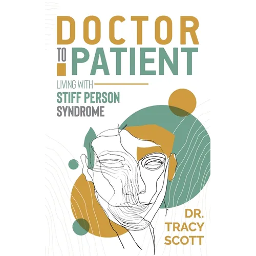 Doctor to Patient: Living with Stiff Person Syndrome - Paperback