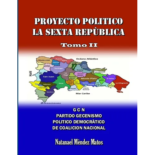 PROYECTO POLÍTICO LA SEXTA REPÚBLICA - Tomo II
