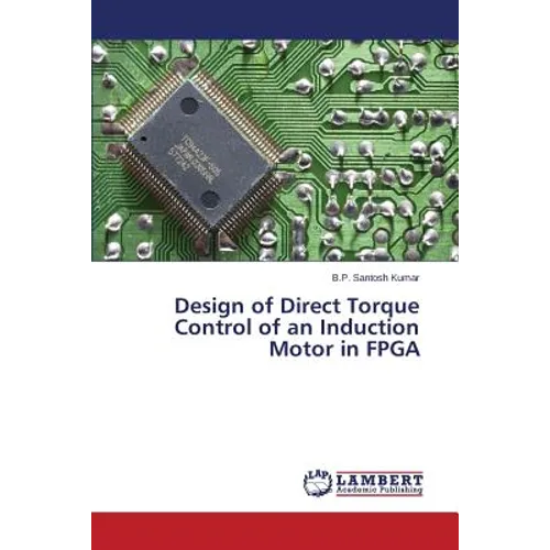Design of Direct Torque Control of an Induction Motor in FPGA