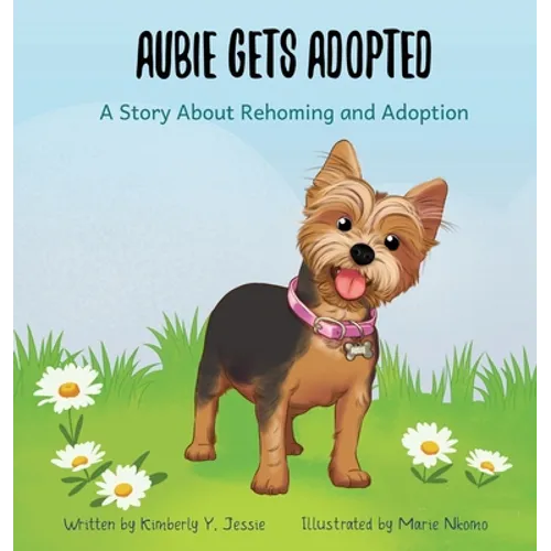 Aubie Gets Adopted: A Story About Rehoming and Adoption
