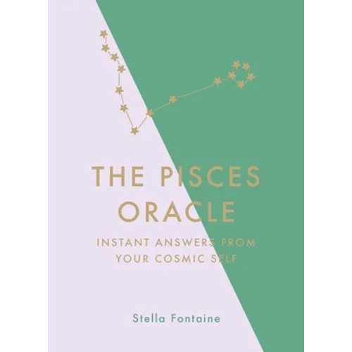 The Pisces Oracle: Instant Answers from Your Cosmic Self